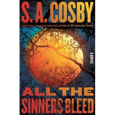 All the Sinners Bleed - S.A. Cosby