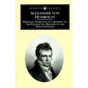 Personal Narrative of a Journey to the Equinoctial Regions of the New Continent | Alexander von Humboldt (1996)