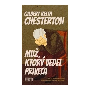 Muž, ktorý vedel priveľa - Gilbert Keith Chesterton