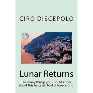 Lunar Returns: The many things you should know about this fantastic tool of forecasting | Ciro Discepolo (ISBN: 9788896447055)
