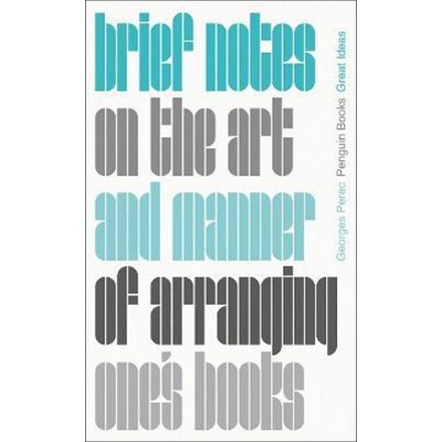 Brief Notes on the Art and Manner of Arranging Ones Books