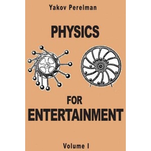 Physics for Entertainment | Yakov Perelman (ISBN: 9782917260067)