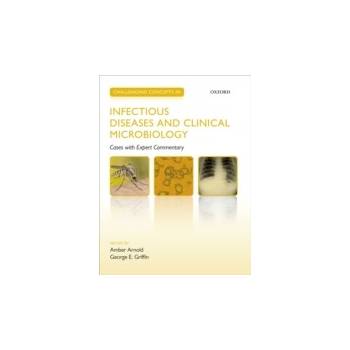 Challenging Concepts in Infectious Diseases and Clinical Microbiology: Cases with Expert Commentary - Arnold Amber, Griffin George