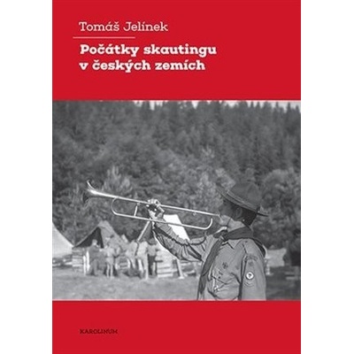 Počátky skautingu v českých zemích - Tomáš Jelínek