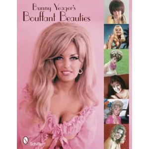 Bunny Yeager's Bouffant Beauties: Big-Hair Pin-Up Girls of the 60s and 70s | Bunny Yeager (2009)