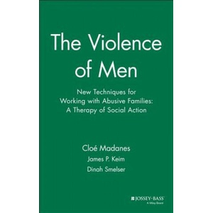 Violence of Men | Cloe Madanes, James P. Keim, Dinah Smelser (ISBN: 9780787901172)