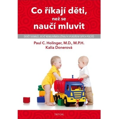 Co říkají děti, než se naučí mluvit - 2. vydání - Holinger Paul C.