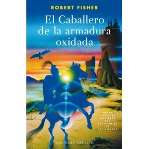 El Caballero De La Armadura Oxidada / the Knight in Rusty Armor (ISBN: 9788497772303)