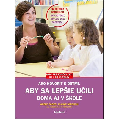 Ako hovoriť s deťmi, aby sa lepšie učili - Adele Faber, Elaine Mazlish