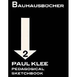 Paul Klee Pedagogical Sketchbook: Bauhausbucher 2, 1925 | Paul Klee (ISBN: 9783037785850)