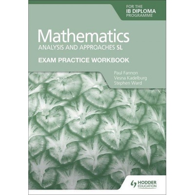 Exam Practice Workbook for Mathematics for the IB Diploma Fannon Paul