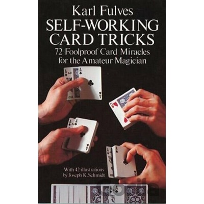 Self-working Card Tricks : 72 Foolproof Card Miracles for the Amateur Magician