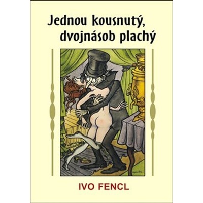 Jednou kousnutý, dvojnásob plachý - Ivo Fencl