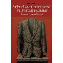 Státní zastupitelství ve světle proměn - Drama o čtyřech dějstvích - Jan Lata