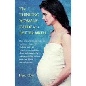 The Thinking Woman's Guide to a Better Birth | Henci Goer (ISBN: 9780399525179)