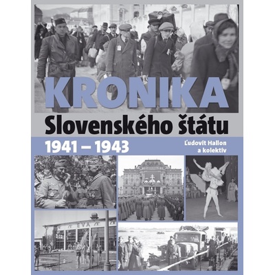 Kronika slovenského štátu 1941 - 1943 - Ľudovít Hallon