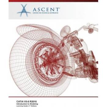 Catia V5-6 R2016: Introduction to Modeling | Ascent - Center for Technical Knowledge