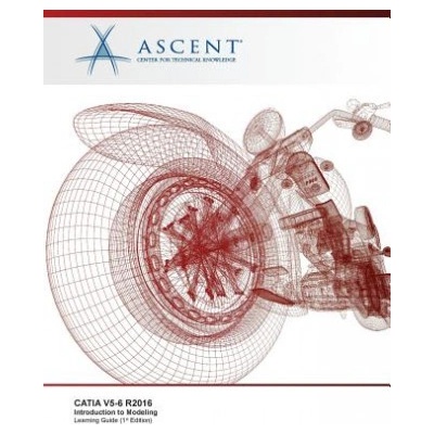 Catia V5-6 R2016: Introduction to Modeling | Ascent - Center for Technical Knowledge