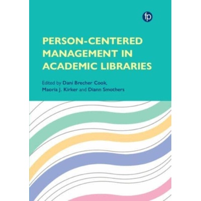 Person-Centered Management in Academic Libraries
