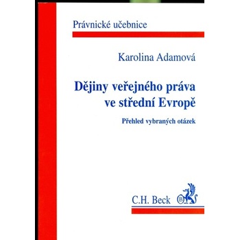 Dějiny veřejného práva ve střední Evropě - Karolina Adamová
