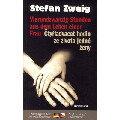 Čtyřiadvacet hodin v životě ženy/Vierundzwanzig Stunden aus dem Leben einer Frau - Stefan Zweig