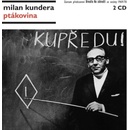 Ptákovina - Milan Kundera