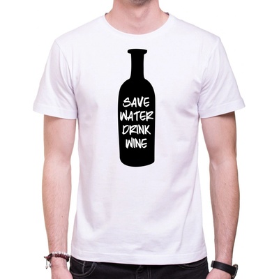 Fajntričko tričko Save water drink wine / šetri vodou pi víno biela
