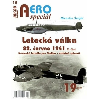 AEROspeciál 19 Letecká válka 22.června 1941, 2. část „Předehra“ - Miroslav Šnajdr