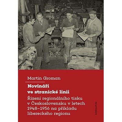Novináři ve stranické linii - Martin Groman
