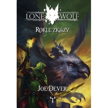 Lone Wolf 4 - Rokle zkázy - gamebook - Joe Dever