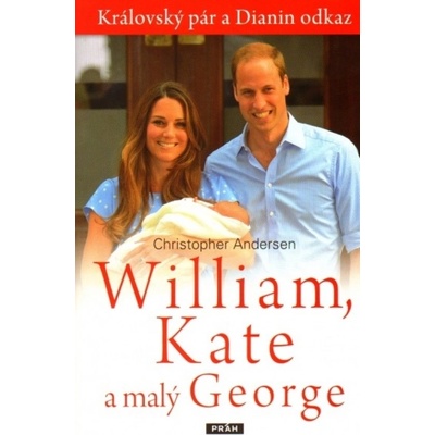 Williame, Kate a malý George - Královský pár a Dianin odkaz