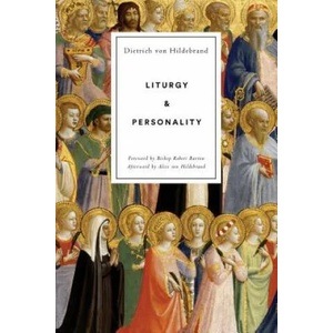 Liturgy and Personality | Dietrich Von Hildebrand, Robert Barron (ISBN: 9781939773005)