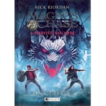 Magnus Chase a bohové Ásgardu: Loď mrtvých - Rick Riordan