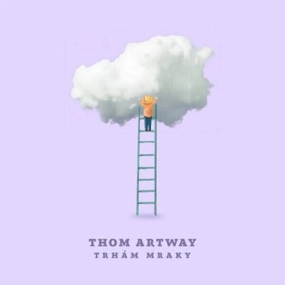 Thom Artway - Trhám Mraky (LP) (8595026642843)