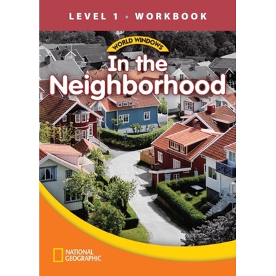 WORLD WINDOWS 1 In the Neighborhood Workbook