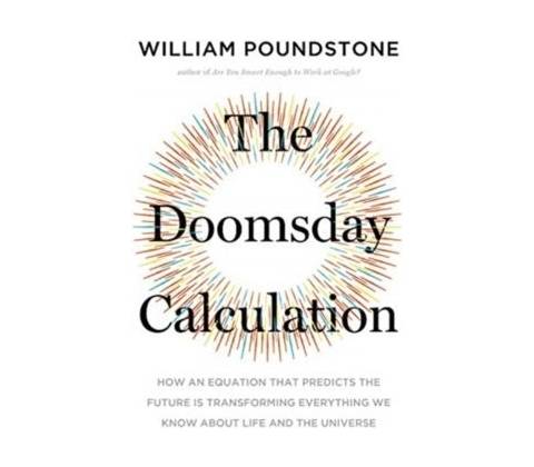 The Doomsday Calculation - William Poundstone