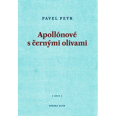 Apollónové s černými olivami - Pavel Petr