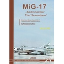 MiG-17 Sedmnáctka / The Seventeen, 2. vydání - Miroslav Irra