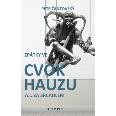 Zpátky ve cvokhauzu a za…zdcadlem - Žantovský Petr