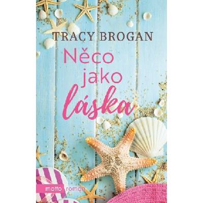 Něco jako láska Tracy Brogan
