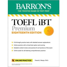 TOEFL IBT Premium with 8 Online Practice Tests + Online Audio, Eighteenth Edition