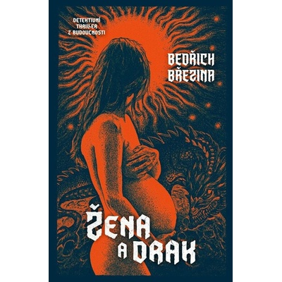 Žena a drak - Bedřich Březina