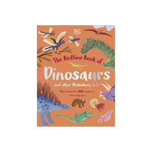 Bedtime Book of Dinosaurs and Other Prehistoric Life (ISBN: 9780241585108)