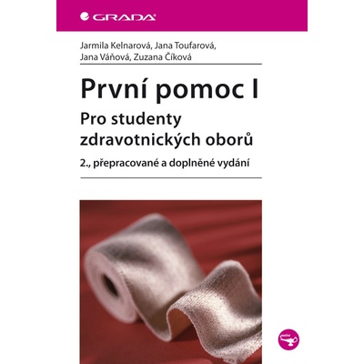 První pomoc I - pro studenty zdravotnických oborů - Kelnarová Jarmila