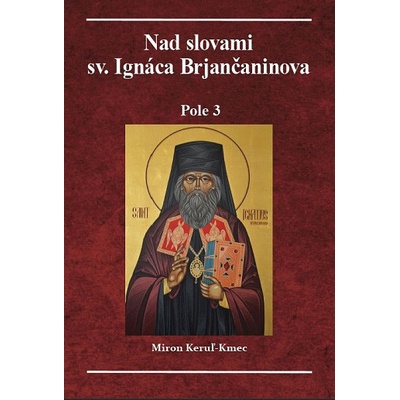Nad slovami sv. Ignáca Brjančaninova - Pole 3