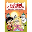 Luštění o hradech v Čechách i na Slovensku Eva Rémišová