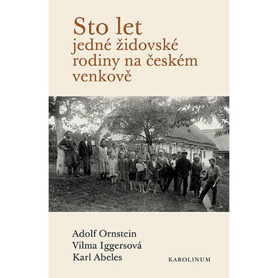 Sto rokov jednej židovskej rodiny na českom vidieku - Adolf Ornstein