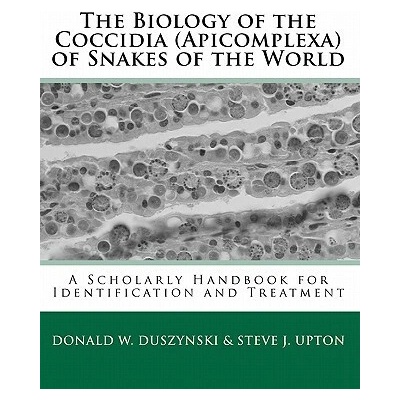 Biology of the Coccidia (Apicomplexa) of Snakes of the World