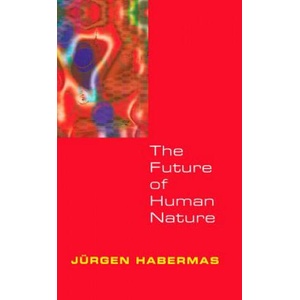 Future of Human Nature | Jürgen Habermas (ISBN: 9780745629872)