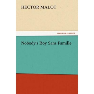 Nobody's Boy Sans Famille | Hector Malot (2012)